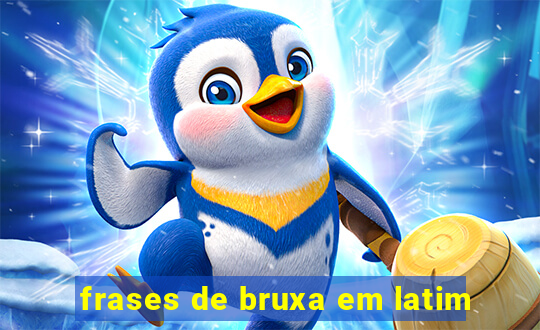 frases de bruxa em latim